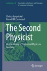 Image for The second physicist: on the history of theoretical physics in Germany