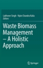 Image for Waste Biomass Management – A Holistic Approach