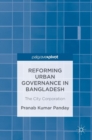 Image for Reforming urban governance in Bangladesh  : the city corporation