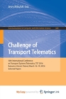Image for Challenge of Transport Telematics : 16th International Conference on Transport Systems Telematics, TST 2016, Katowice-Ustron, Poland, March 16-19, 2016, Selected Papers