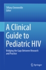 Image for Clinical Guide to Pediatric HIV: Bridging the Gaps Between Research and Practice