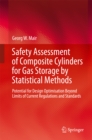 Image for Safety Assessment of Composite Cylinders for Gas Storage by Statistical Methods: Potential for Design Optimisation Beyond Limits of Current Regulations and Standards