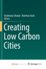 Image for Creating Low Carbon Cities