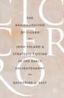Image for The radicalization of Cicero  : John Toland and strategic editing in the early enlightenment