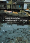Image for Environmental Governance in Vietnam: Institutional Reforms and Failures