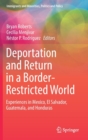 Image for Deportation and return in a border-restricted world  : experiences in Mexico, El Salvador, Guatemala, and Honduras