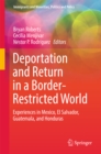 Image for Deportation and Return in a Border-Restricted World: Experiences in Mexico, El Salvador, Guatemala, and Honduras