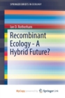Image for Recombinant Ecology - A Hybrid Future?