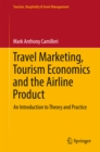 Image for Travel marketing, tourism economics and the airline product: an introduction to theory and practice