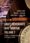 Image for Craft beverages and tourism.: (The rise of breweries and distilleries in the United States)