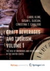 Image for Craft Beverages and Tourism, Volume 1 : The Rise of Breweries and Distilleries in the United States