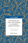 Image for Nationalism and the Haram al-Sharif/Temple Mount.: the exclusivity of holiness