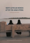 Image for North African women after the Arab Spring: in the eye of the storm