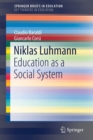 Image for Niklas Luhmann  : education as a social system