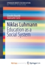 Image for Niklas Luhmann : Education as a Social System