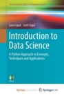 Image for Introduction to Data Science : A Python Approach to Concepts, Techniques and Applications