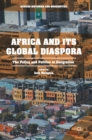 Image for Africa and its global diaspora  : the policy and politics of emigration