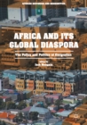 Image for Africa and its Global Diaspora: The Policy and Politics of Emigration