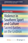 Image for Violence in Southern Sport and Culture : Sacred Battles on the Gridiron