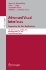 Image for Advanced Visual Interfaces. Supporting Big Data Applications : AVI 2016 Workshop, AVI-BDA 2016, Bari, Italy, June 7–10, 2016, Revised Selected Papers
