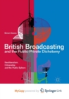 Image for British Broadcasting and the Public-Private Dichotomy