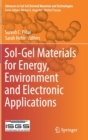 Image for Sol-Gel Materials for Energy, Environment and Electronic Applications