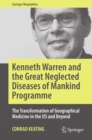 Image for Kenneth Warren and the Great Neglected Diseases of Mankind Programme