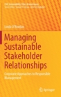 Image for Managing sustainable stakeholder relationships  : corporate approaches to responsible management