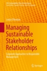 Image for Managing sustainable stakeholder relationships: corporate approaches to responsible management