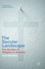 Image for The secular landscape  : the decline of religion in America