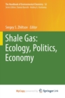 Image for Shale Gas: Ecology, Politics, Economy