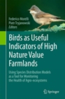 Image for Birds as Useful Indicators of High Nature Value Farmlands: Using Species Distribution Models as a Tool for Monitoring the Health of Agro-ecosystems