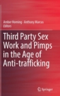 Image for Third party sex work and pimps in the age of anti-trafficking