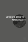 Image for Anthropology in the Mining Industry: Community Relations after Bougainville&#39;s Civil War