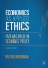 Image for Economics as applied ethics  : fact and value in economic policy