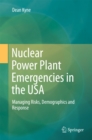 Image for Nuclear Power Plant Emergencies in the USA: Managing Risks, Demographics and Response