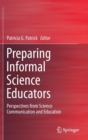 Image for Preparing Informal Science Educators : Perspectives from Science Communication and Education
