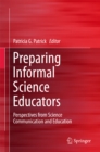 Image for Preparing Informal Science Educators: Perspectives from Science Communication and Education