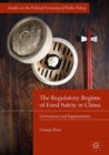 Image for The regulatory regime of food safety in China  : governance and segmentation