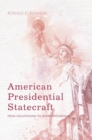 Image for American presidential statecraft: From isolationism to internationalism