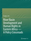 Image for River basin development and human rights in Eastern Africa  : a policy crossroads