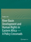 Image for River Basin Development and Human Rights in Eastern Africa - A Policy Crossroads