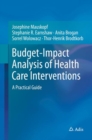 Image for Budget-Impact Analysis of Health Care Interventions: A Practical Guide