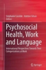 Image for Psychosocial Health, Work and Language : International Perspectives Towards Their Categorizations at Work
