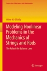 Image for Modeling nonlinear problems in the mechanics of strings and rods: the role of the balance laws