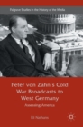 Image for Peter von Zahn&#39;s Cold War broadcasts to West Germany  : assessing America