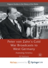 Image for Peter von Zahn&#39;s Cold War Broadcasts to West Germany