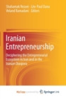 Image for Iranian Entrepreneurship : Deciphering the Entrepreneurial Ecosystem in Iran and in the Iranian Diaspora