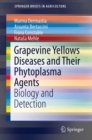 Image for Grapevine Yellows Diseases and Their Phytoplasma Agents: Biology and Detection
