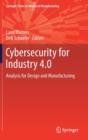 Image for Cybersecurity for industry 4.0  : analysis for design and manufacturing